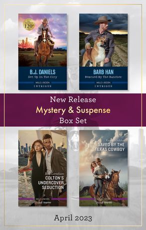 Mystery & Suspense New Release Box Set Apr 2023/Set Up in the City/Rescued by the Rancher/Colton's Undercover Seduction/Saved by the
