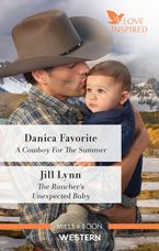 A Cowboy For The Summer/The Rancher's Unexpected Baby