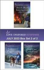 Love Inspired Suspense July 2023 - Box Set 2 of 2/Amish Blast Investigation/Kidnapped in the Woods/Cold Case Contraband