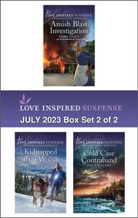 love-inspired-suspense-july-2023-box-set-2-of-2amish-blast-investigationkidnapped-in-the-woodscold-case-contraband