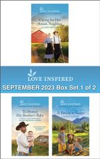Love Inspired September 2023 Box Set - 1 of 2/Caring for Her Amish Neighbor/To Protect His Brother's Baby/A Family to Foster
