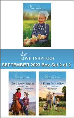 Love Inspired September 2023 Box Set - 2 of 2/Her Hidden Amish Child/The Cowboy Bargain/A Father for Her Boys