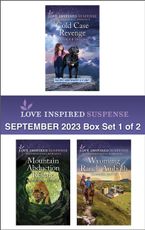 Love Inspired Suspense September 2023 - Box Set 1 of 2/Cold Case Revenge/Mountain Abduction Rescue/Wyoming Ranch Ambush