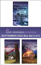 Love Inspired Suspense September 2023 - Box Set 2 of 2/Amish Country Ransom/Big Sky Secrets/Hunting the Witness
