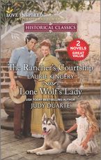 The Rancher's Courtship/Lone Wolf's Lady