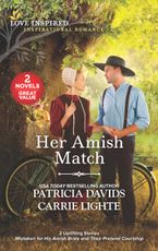 Her Amish Match/Mistaken for His Amish Bride/Their Pretend Courtship