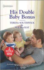 His Double Baby Bonus/What Makes a Father/The Nurse's Twin Surprise
