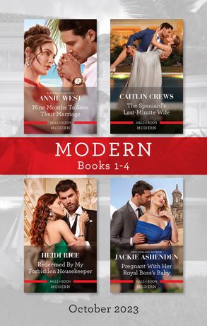 Modern Box Set 1-4 Oct 2023/Nine Months to Save Their Marriage/The Spaniard's Last-Minute Wife/Redeemed by My Forbidden Housekeeper/Pregna