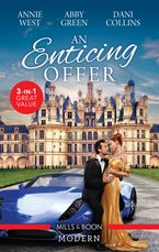 An Enticing Offer/Pregnant with His Majesty's Heir/An Innocent, A Seduction, A Secret/Cinderella's Royal Seduction