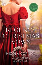 Regency Christmas Vows/The Blanchland Secret/The Mistress Of Hanover Square/An Earl Beneath The Mistletoe