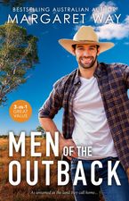 Men Of The Outback/The Cattleman/The Cattle Baron's Bride/Her Outback Protector