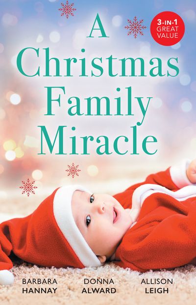 A Christmas Family Miracle/A Very Special Holiday Gift/Christmas Baby For The Billionaire/The Rancher's Christmas Promise