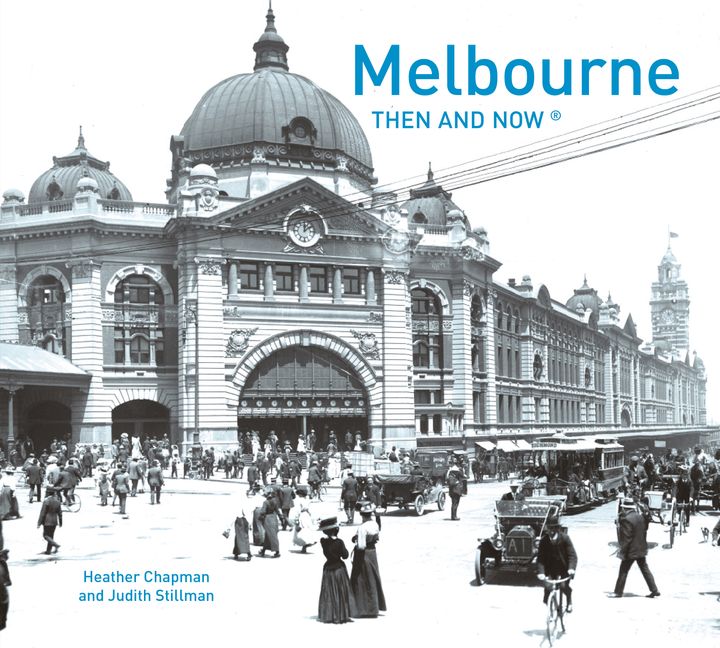 Melbourne Then and Now HarperCollins Australia