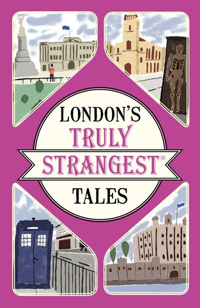 London's Truly Strangest Tales