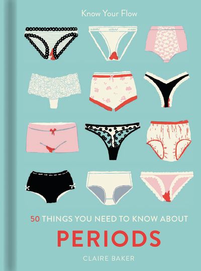 50 Things You Need To Know About Periods