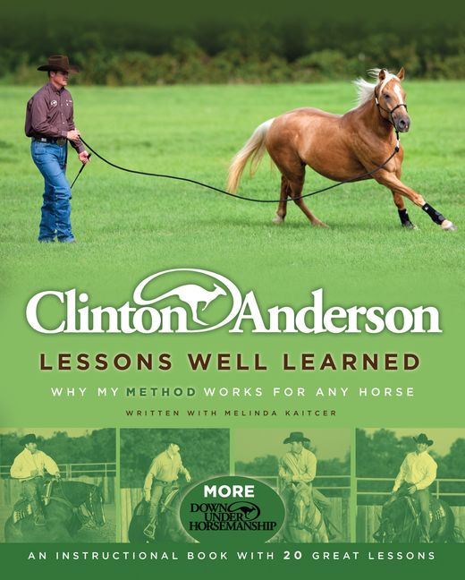 Lessons Well Learned: Why My Method Works for Any Horse - Clinton