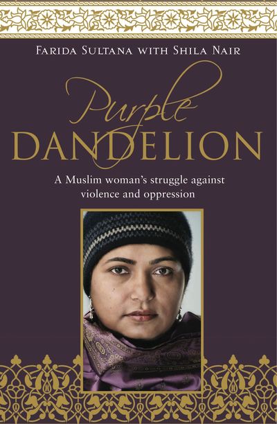 Purple Dandelion: A Muslim Woman's Struggle Against Violence and