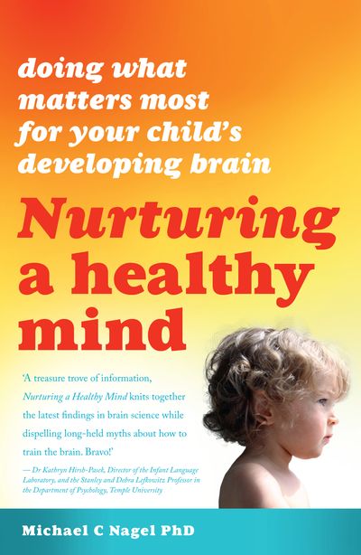 Nurturing a Healthy Mind: Doing what matters most for your child's