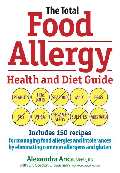 The Total Food Allergy Health and Diet Guide: Includes 150 recipes for