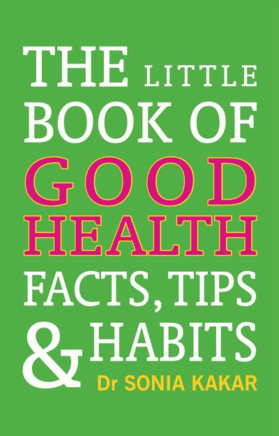 The Little Book of Good Health: Facts, Tips and Habits