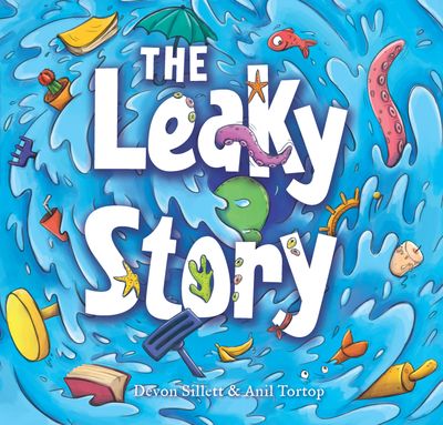 The Leaky Story: A Fun-filled Adventure into the Power of the Imagination and the Magic of Books!