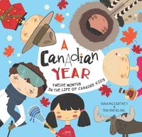 a-canadian-year-twelve-months-in-the-life-of-canadas-kids