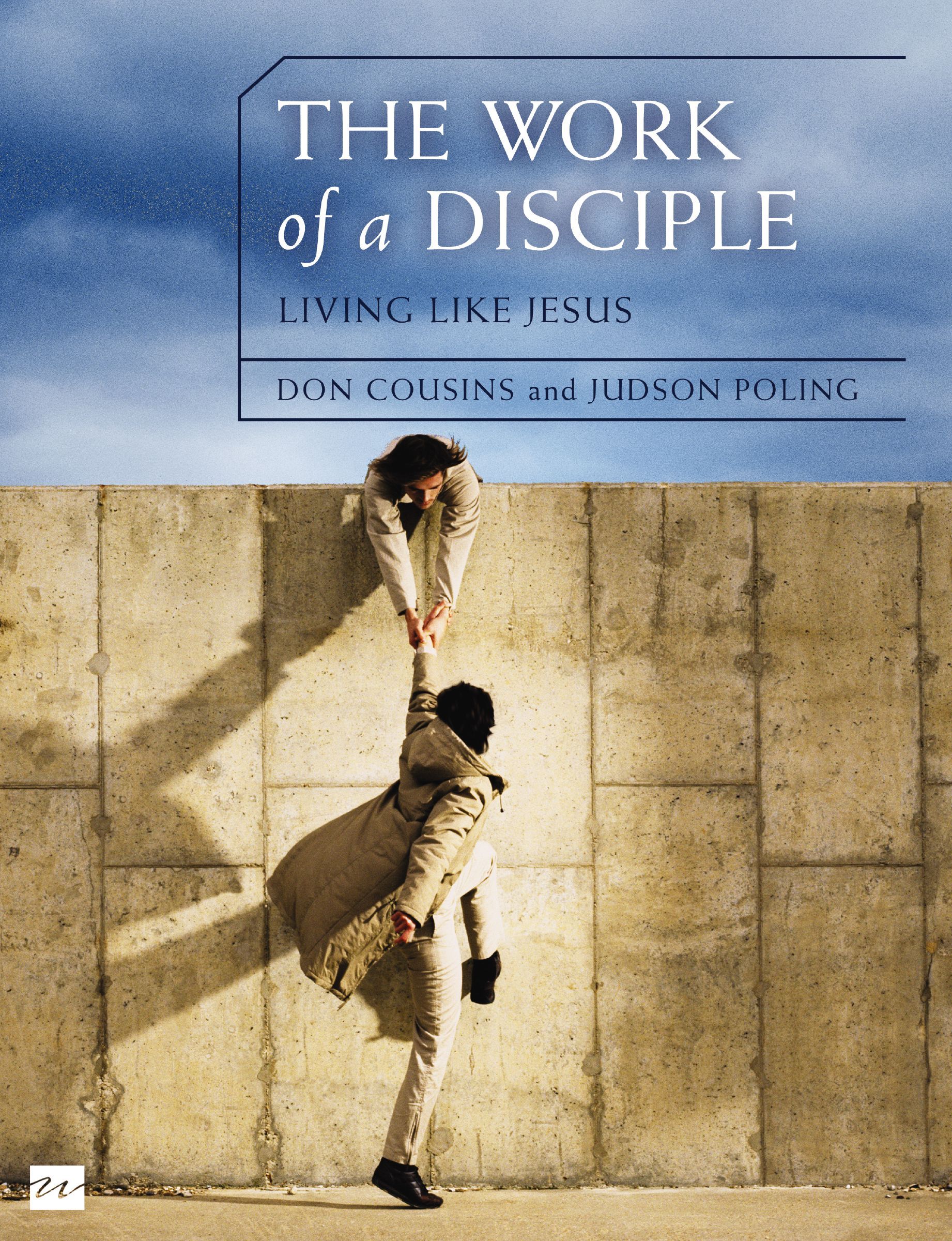 The Work of a Disciple: Living Like Jesus, Paperback, Don Cousins and Judson Poling