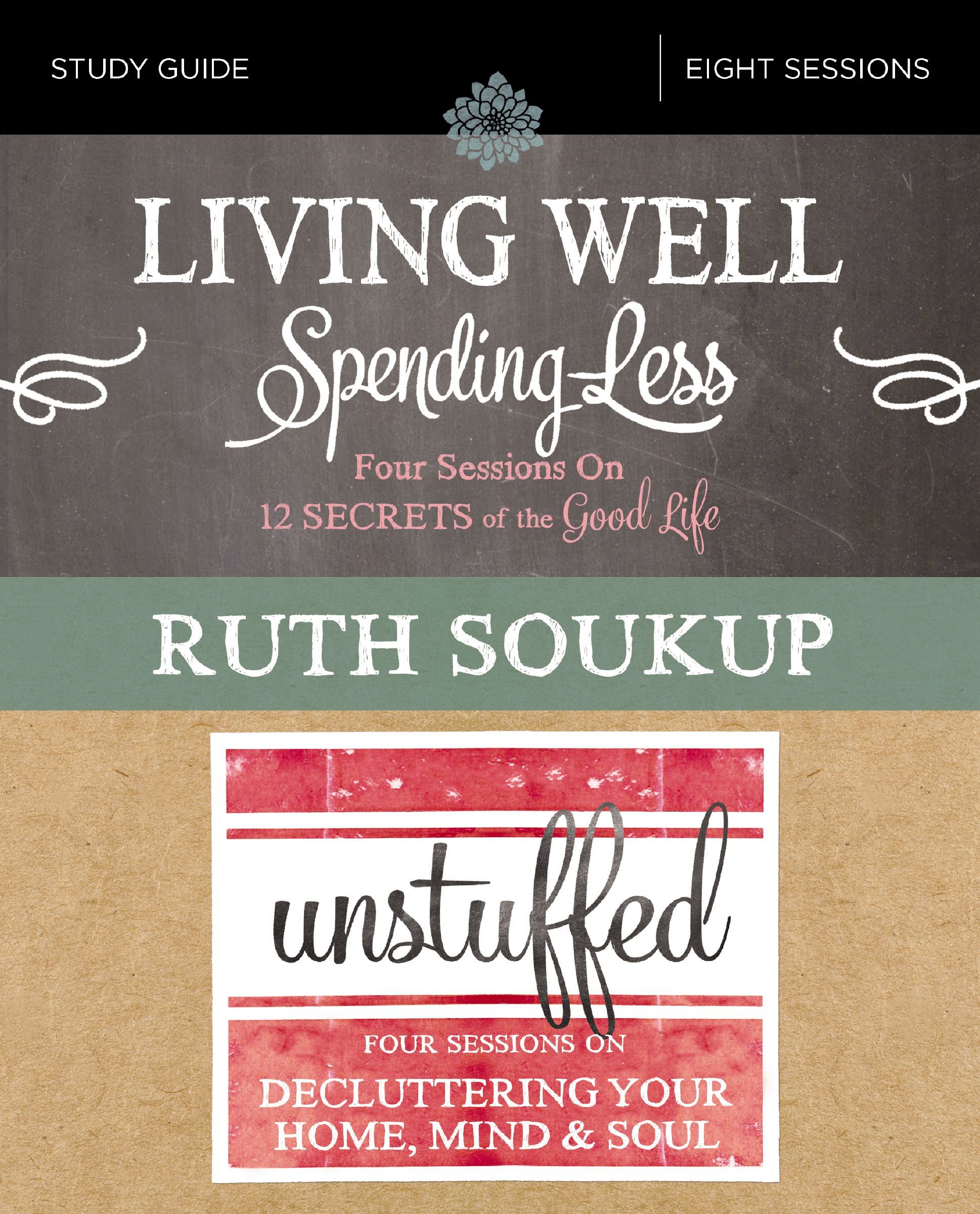 Living Well, Spending Less / Unstuffed Study Guide, Paperback, Ruth Soukup