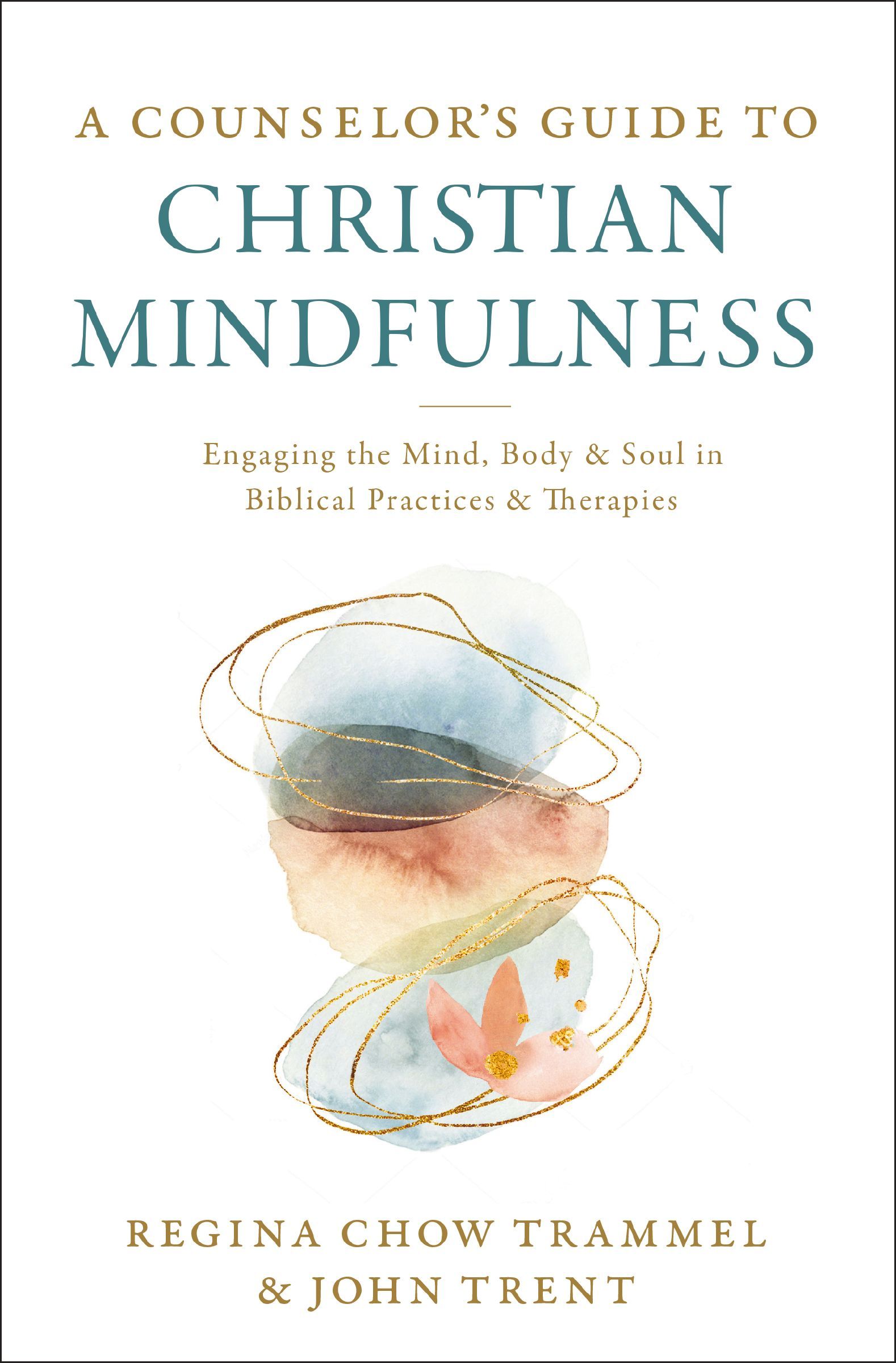 A Counselor's Guide to Christian Mindfulness: Engaging the Mind, Body, and Soul in Biblical Practices and Therapies - Image 3