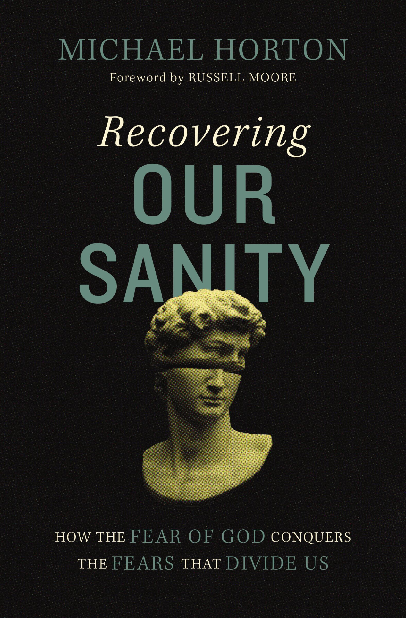 Recovering Our Sanity, Hardback, Michael Horton