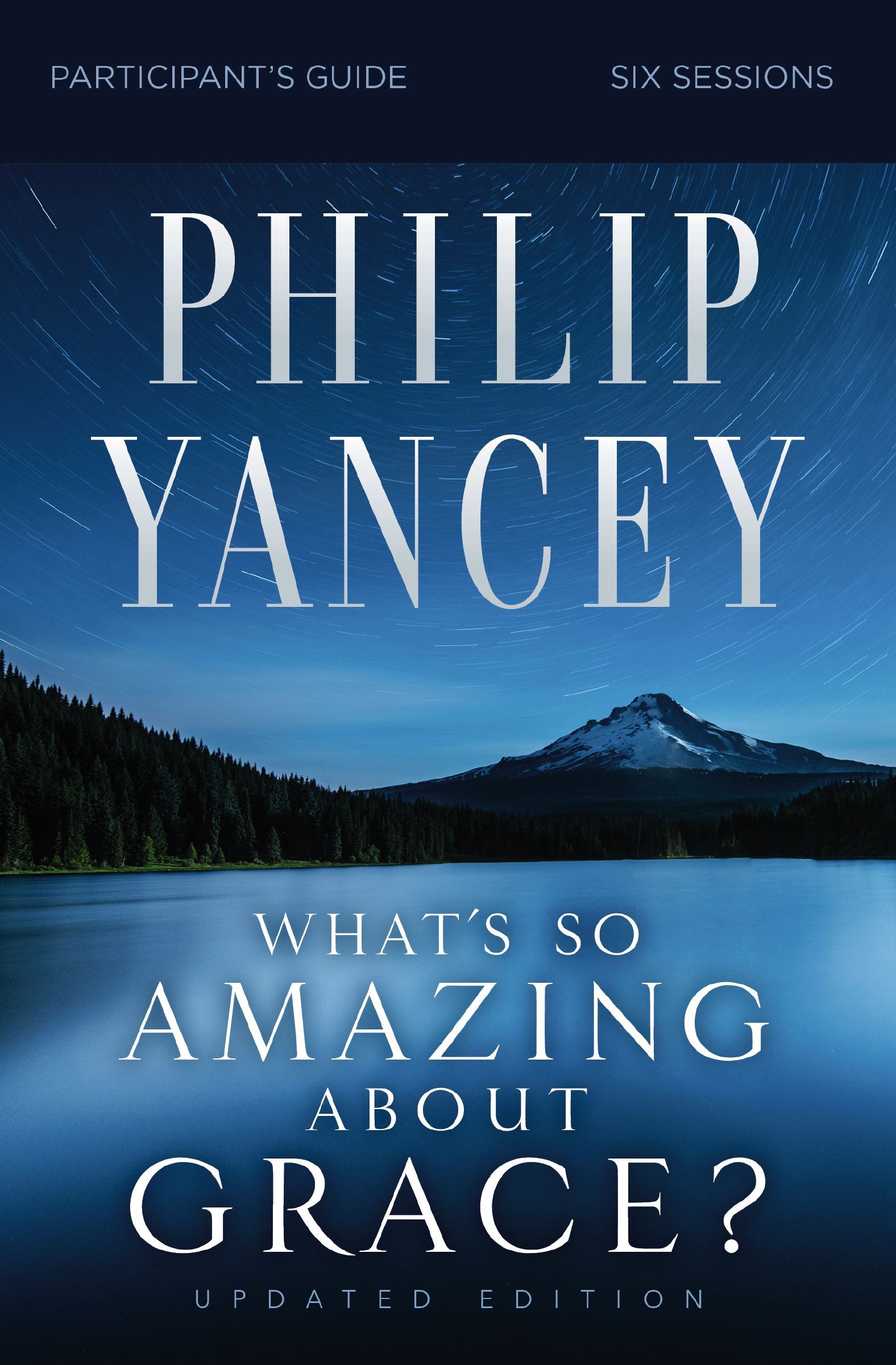 What's So Amazing About Grace? Bible Study Participant's Guide, Updated Edition