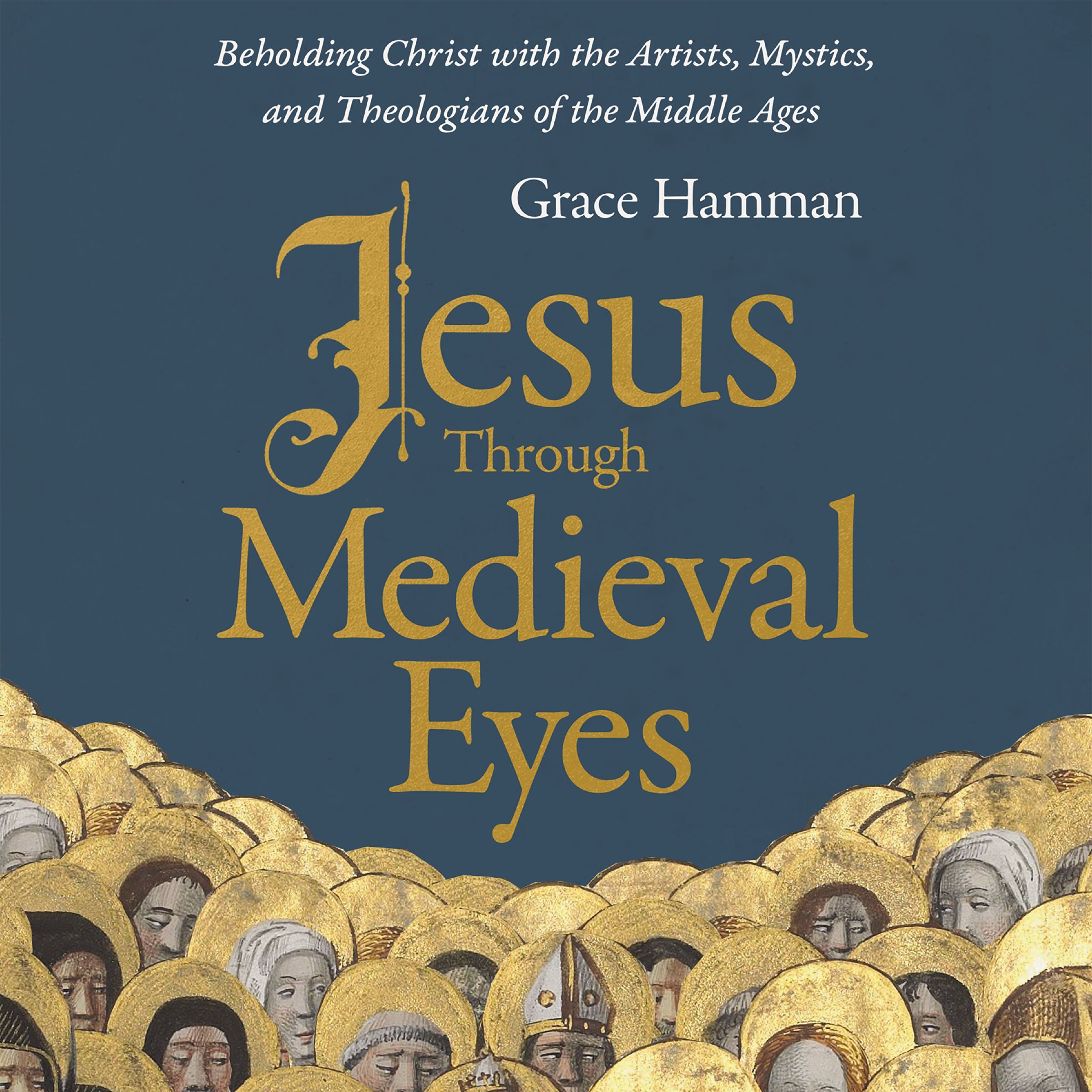 Jesus through Medieval Eyes