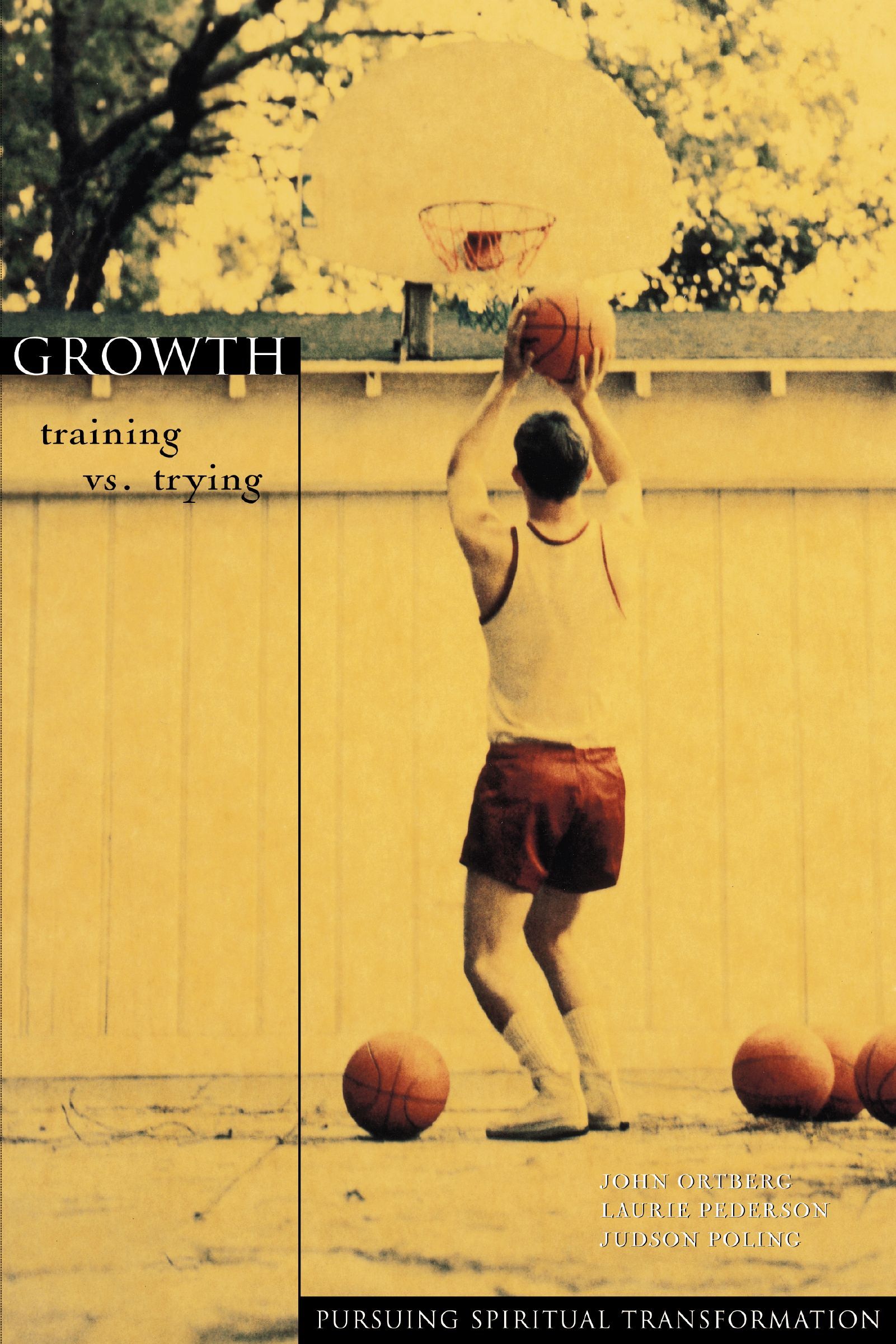 Growth, Paperback, John Ortberg, Laurie Pederson and Judson Poling