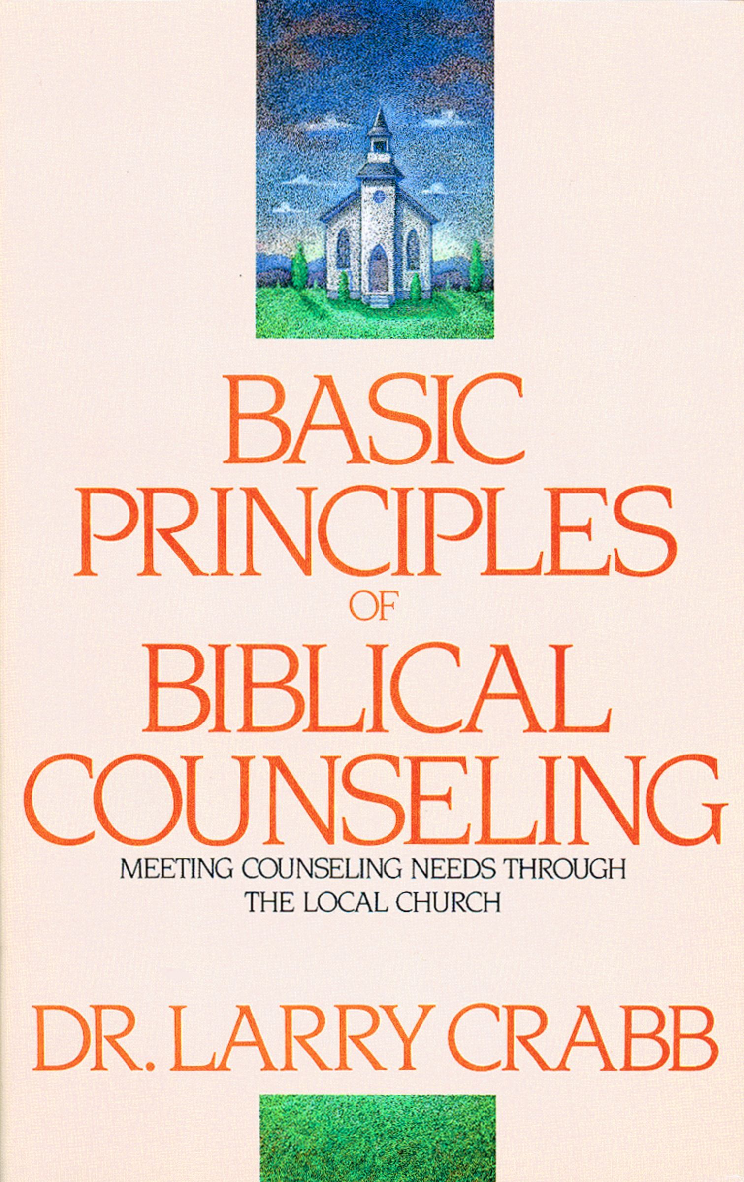 Basic Principles of Biblical Counseling, Paperback, Larry Crabb