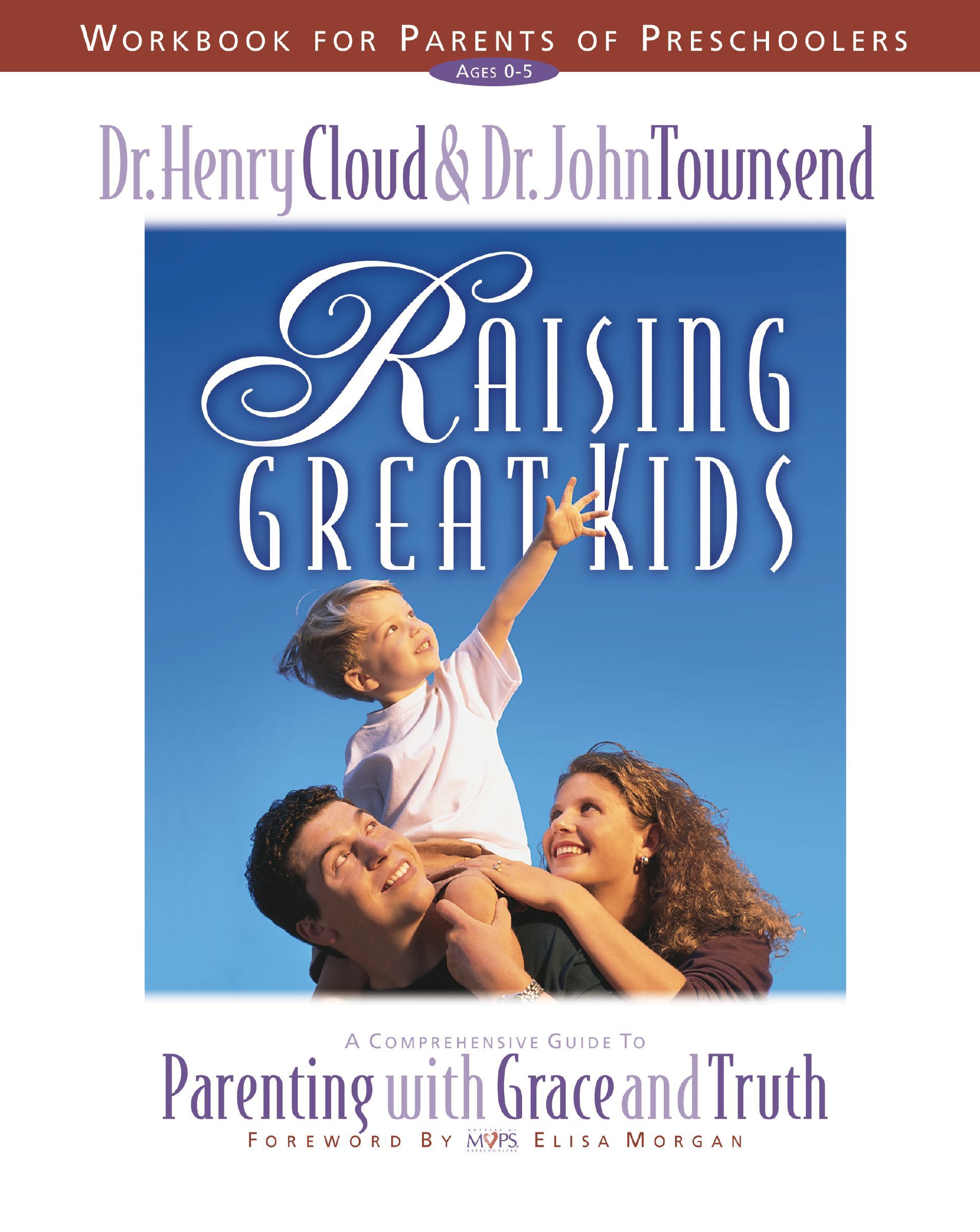 Raising Great Kids Workbook for Parents of Preschoolers, Paperback, Henry Cloud and John Townsend