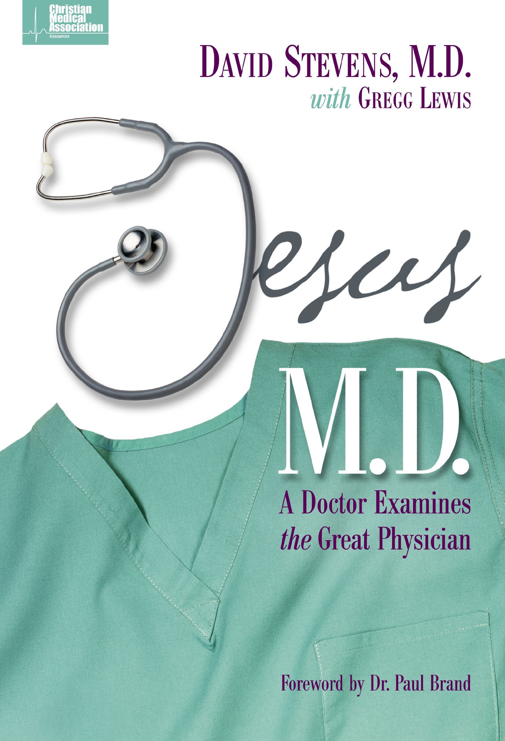 Jesus, M.D., Paperback, David Stevens, MD and Gregg Lewis