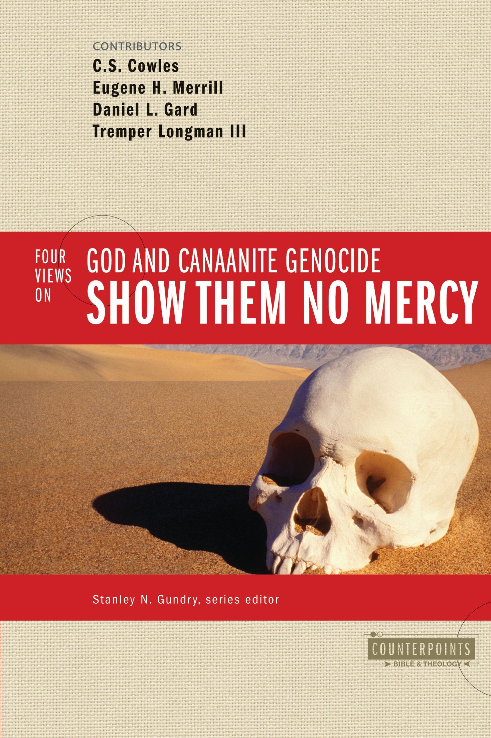 Show Them No Mercy: 4 Views on God and Canaanit. Gundry, Cowles, Merrill<| - Image 4