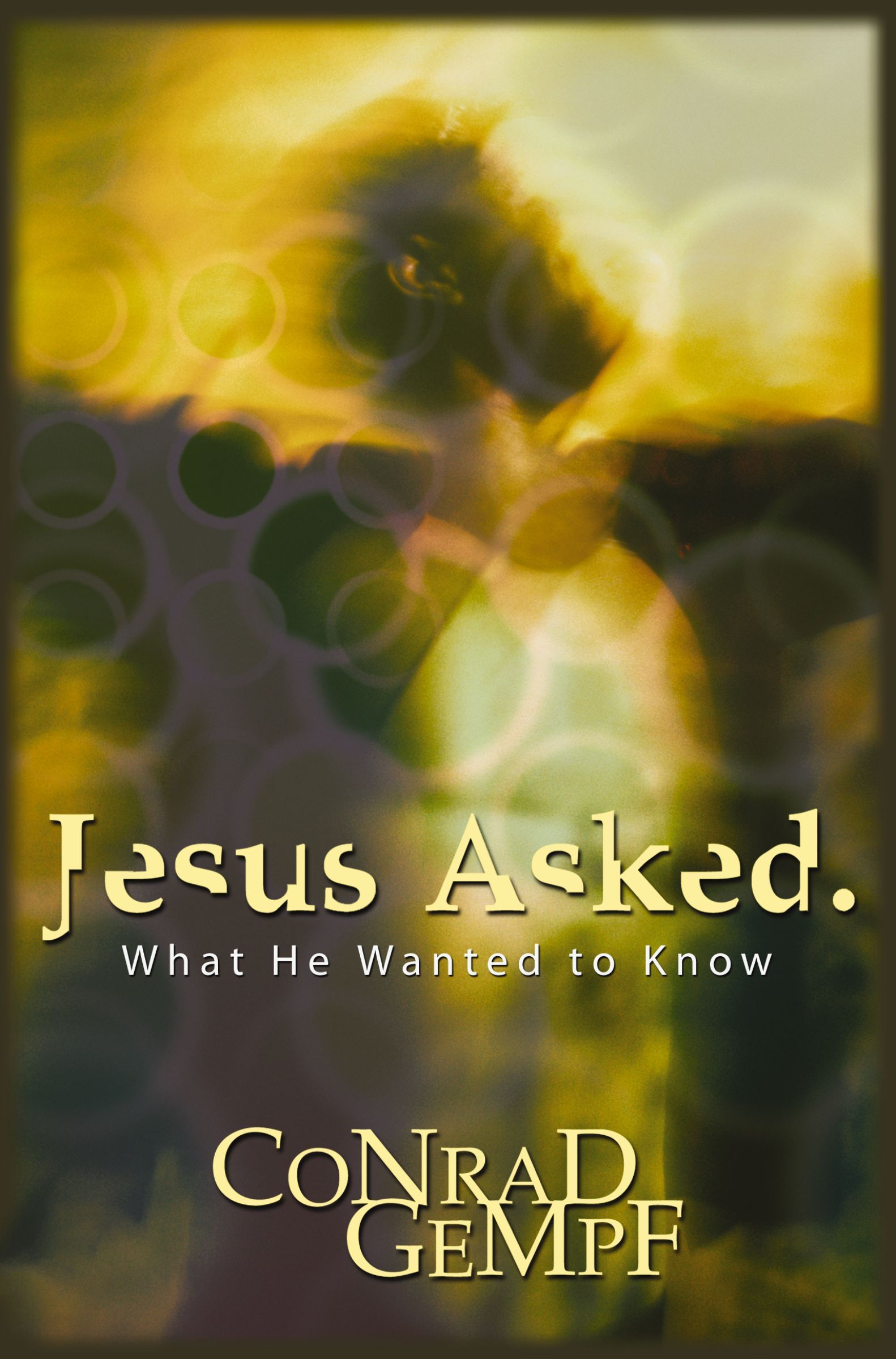 Jesus Asked.: What He Wanted to Know - Image 3