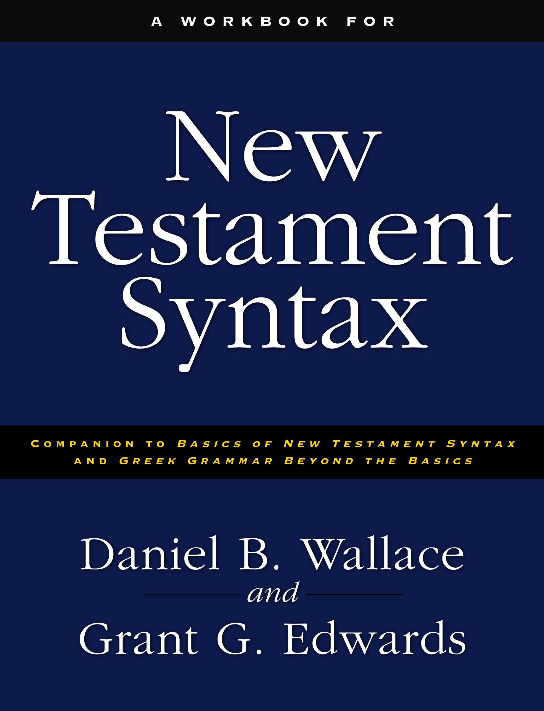 A Workbook for New Testament Syntax: Companion to Basics of New Testament Syntax and Greek Grammar Beyond the Basics - Image 4
