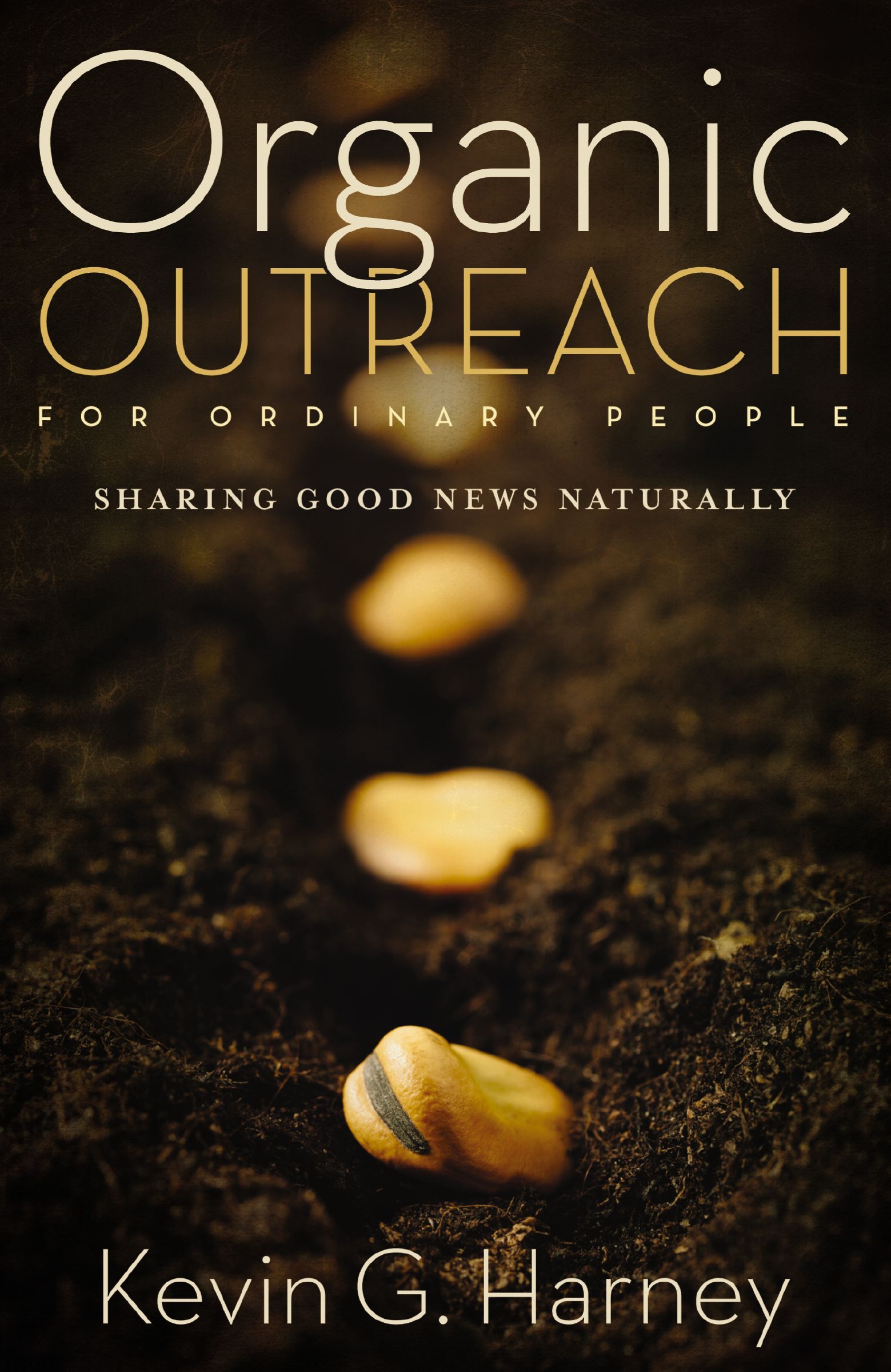 Organic Outreach for Ordinary People, Paperback, Kevin Harney