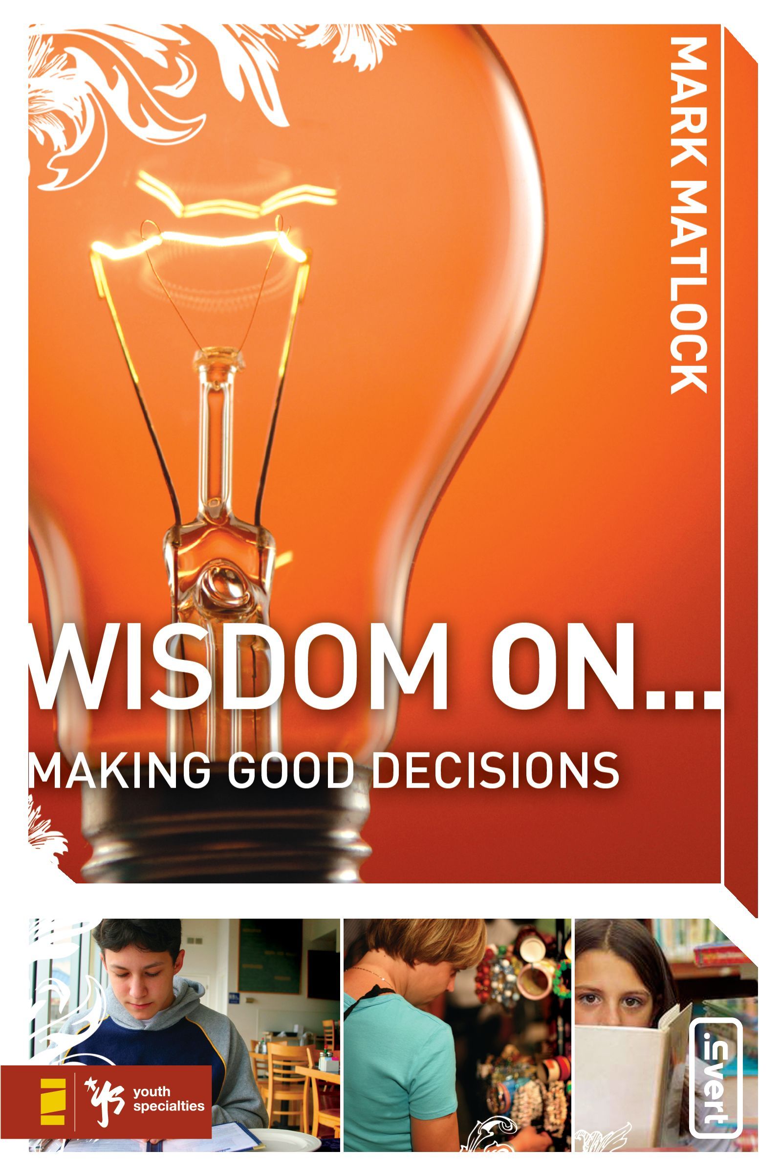 Wisdom On ... Making Good Decisions, Paperback, Mark Matlock