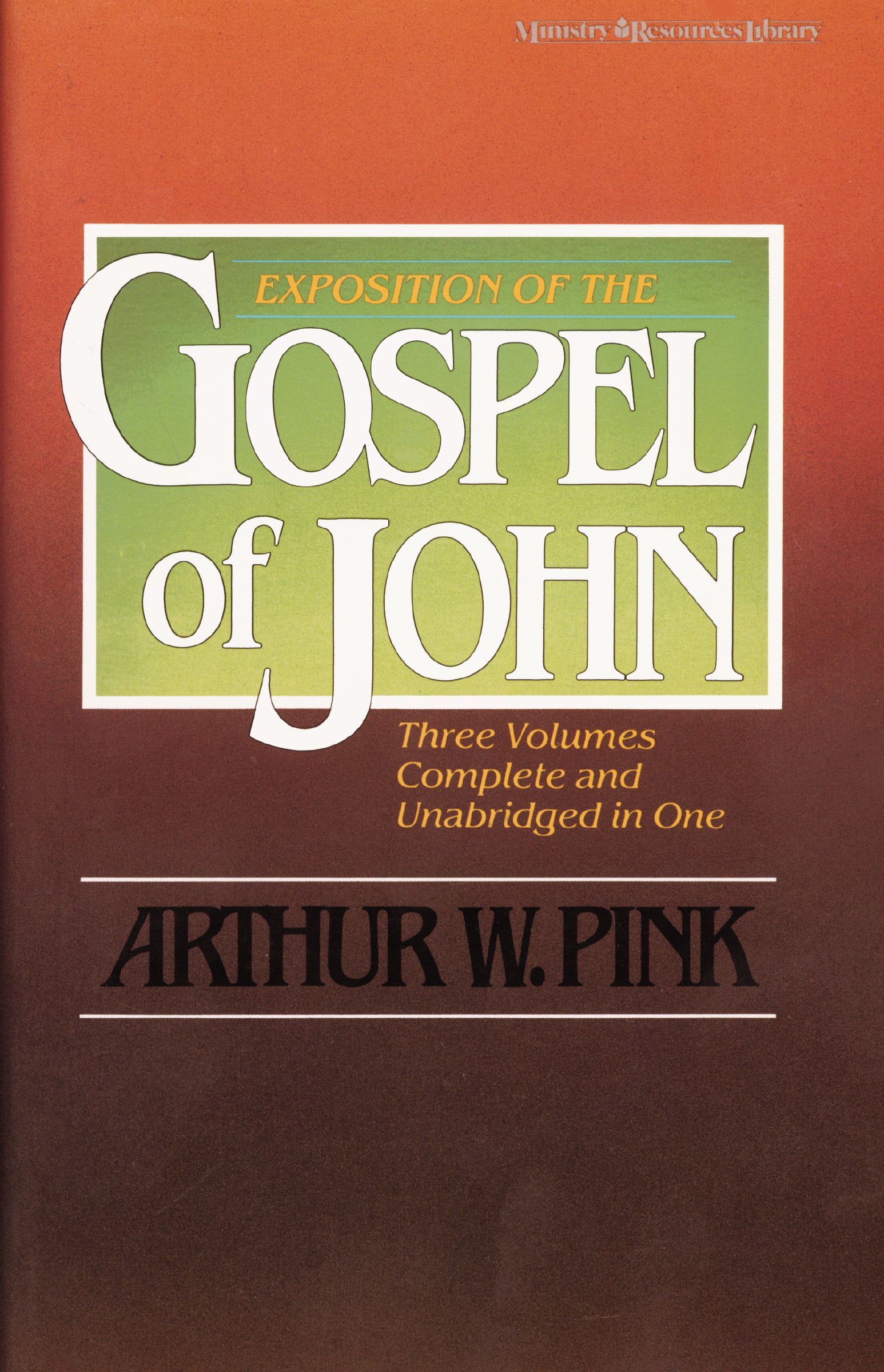 Exposition of the Gospel of John, One-Volume Edition, Paperback, Arthur Pink