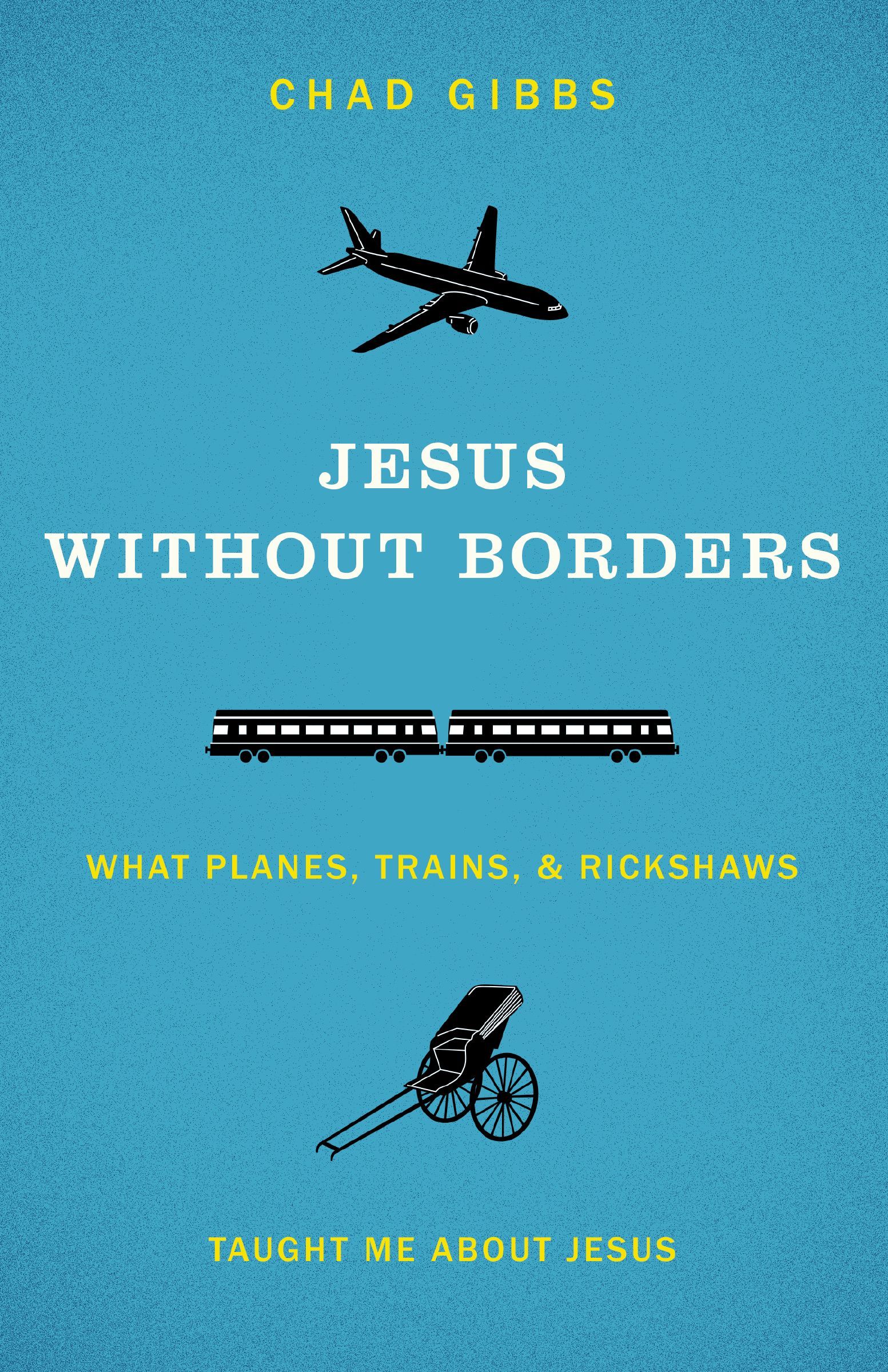 Jesus Without Borders, Paperback, Chad Gibbs