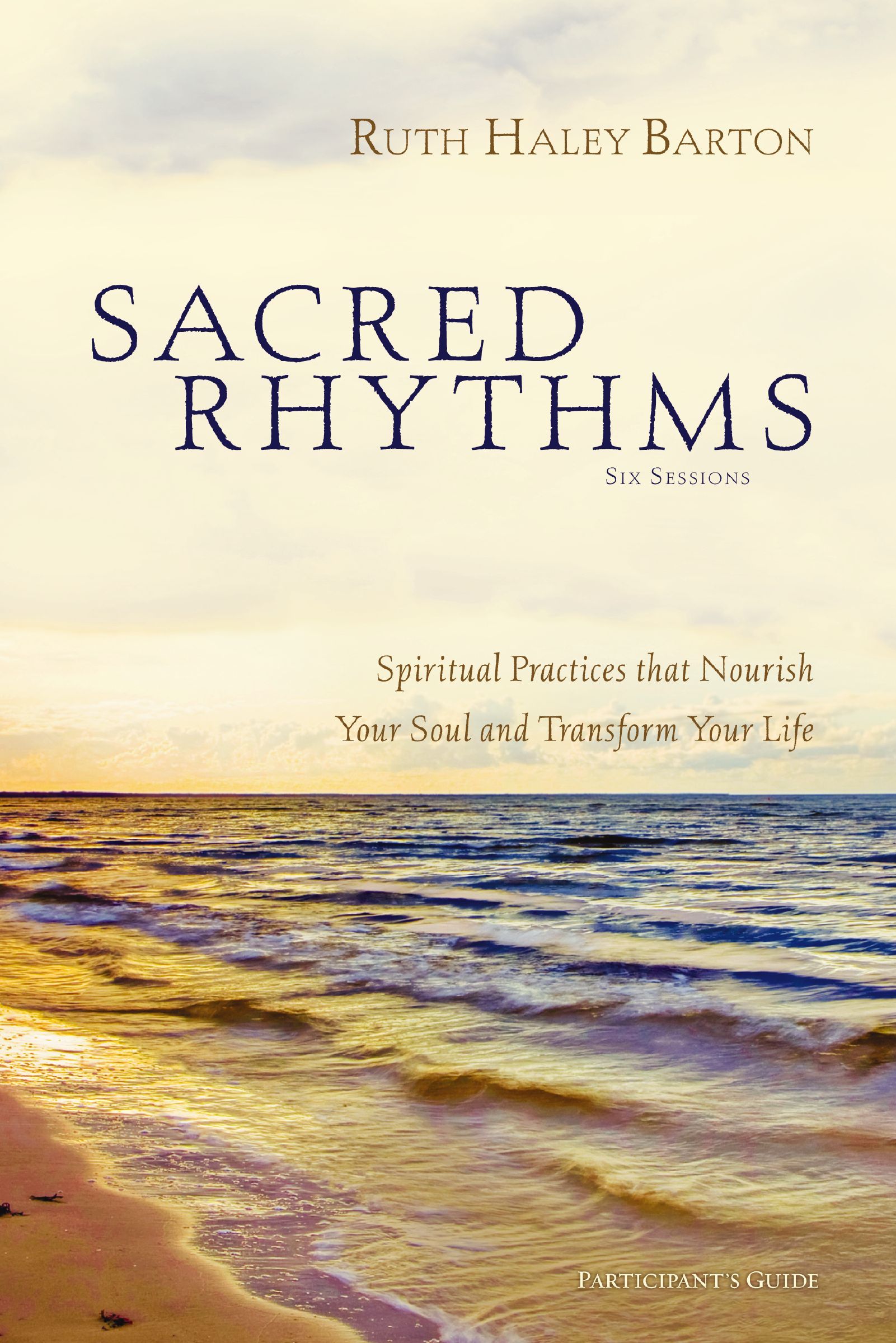 Sacred Rhythms Bible Study Participant's Guide: Spiritual Practices that Nourish Your Soul and Transform Your Life - Image 4