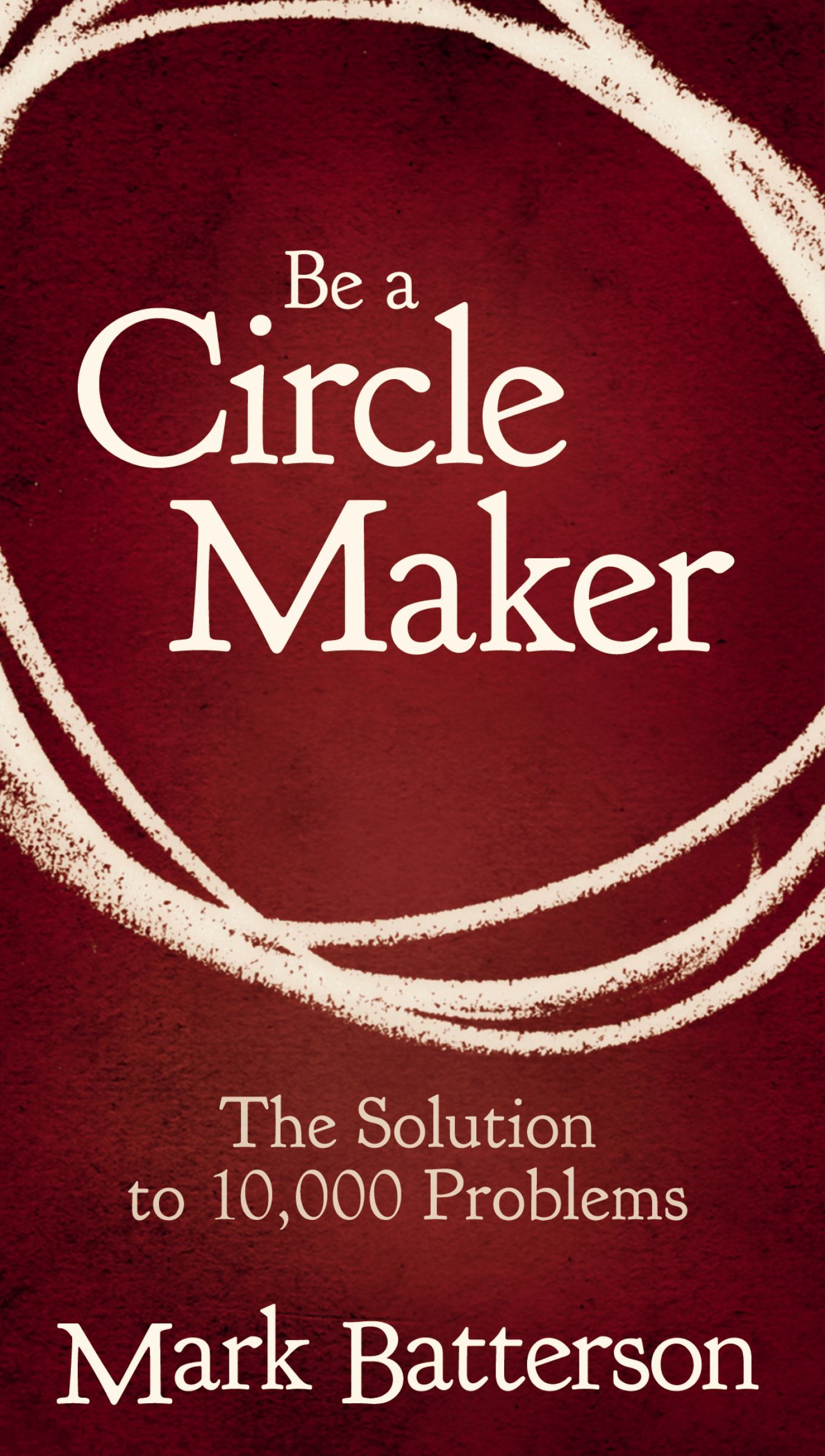 Be a Circle Maker, Paperback, Mark Batterson