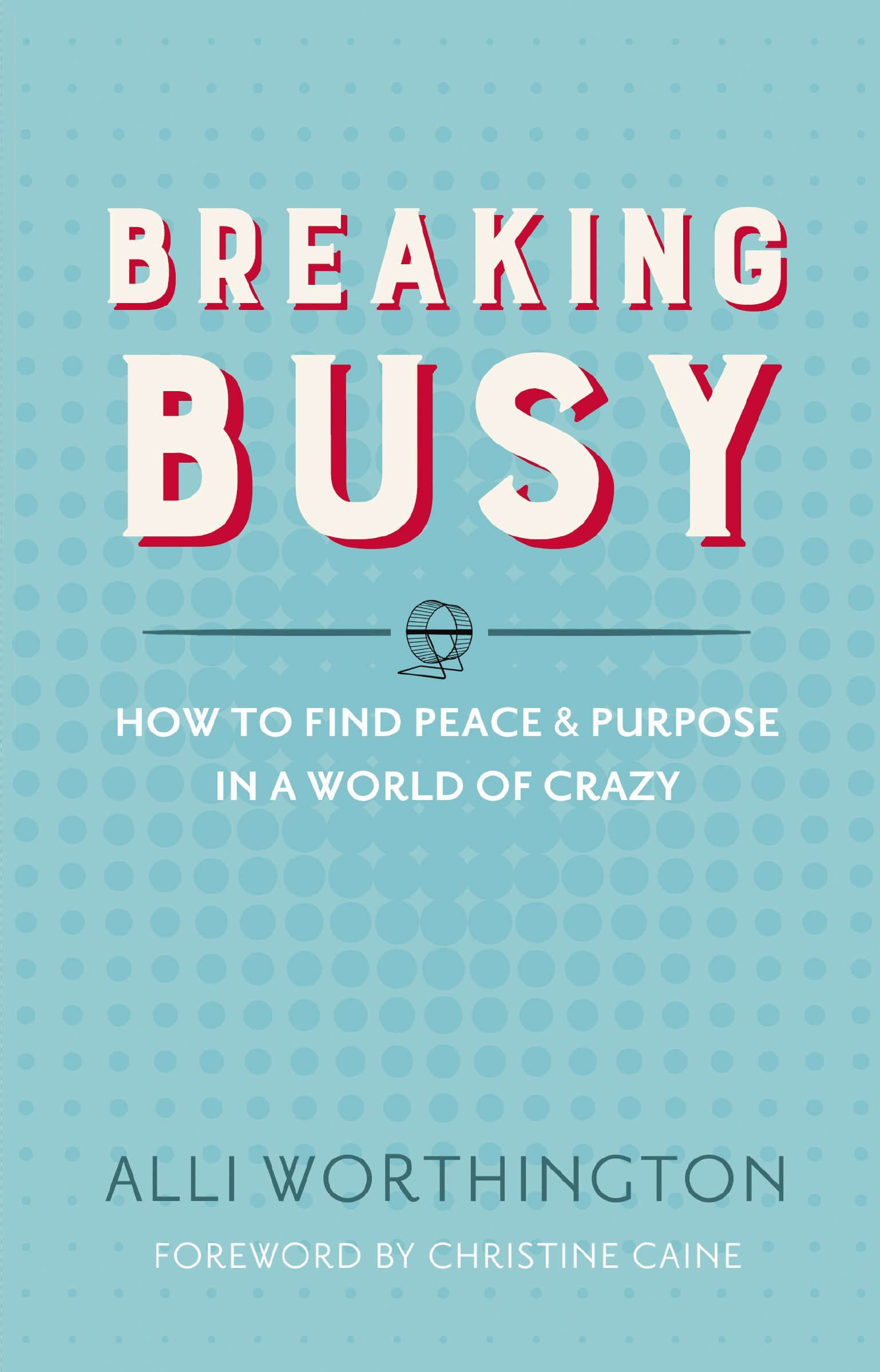 Breaking Busy, Paperback, Alli Worthington