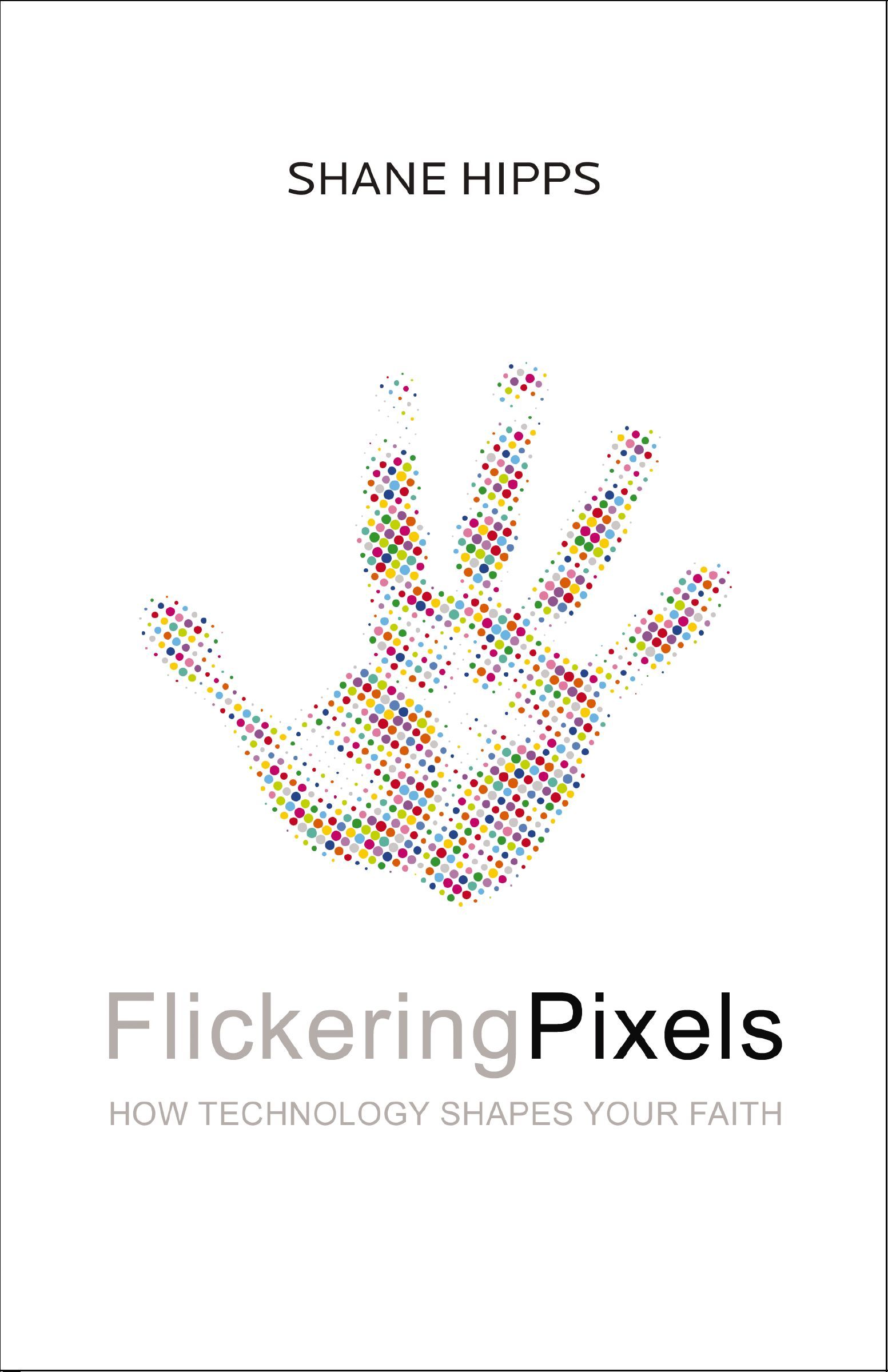 Flickering Pixels by Shane Hipps PAPERBACK 9780310350378 - Image 3