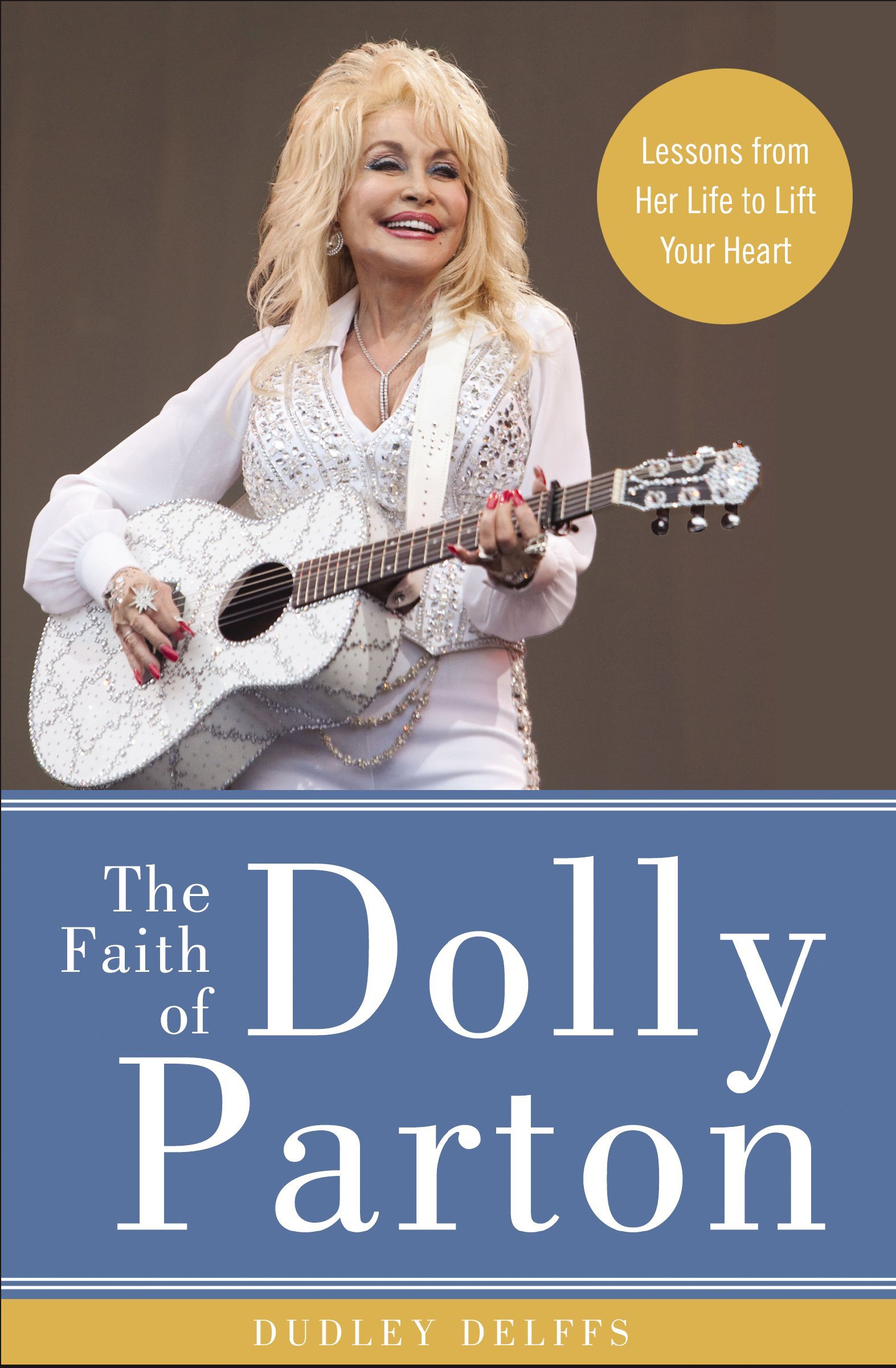 Faith of Dolly Parton, Hardback, Dudley Delffs