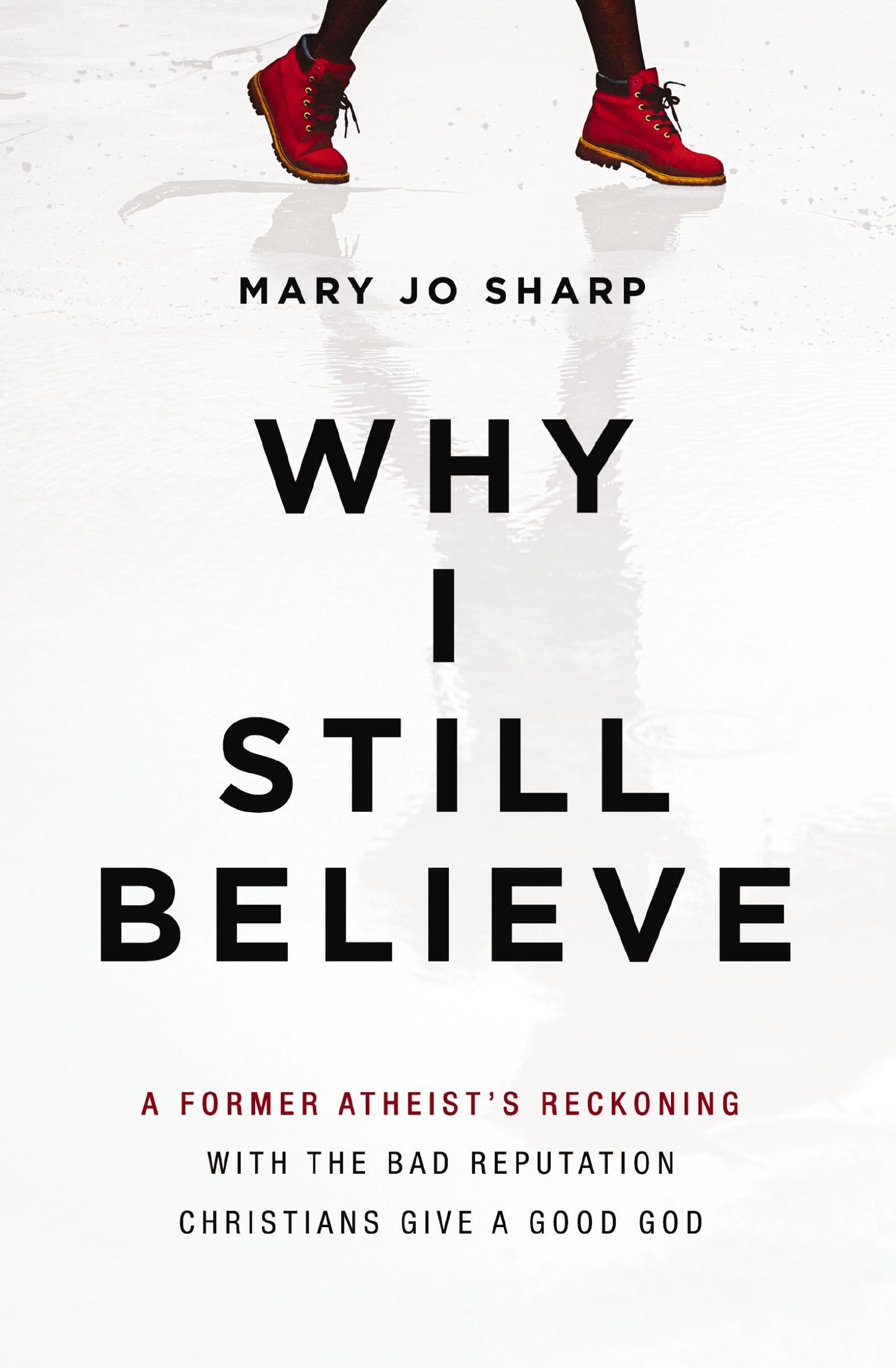 Why I Still Believe, Paperback, Mary Jo Sharp