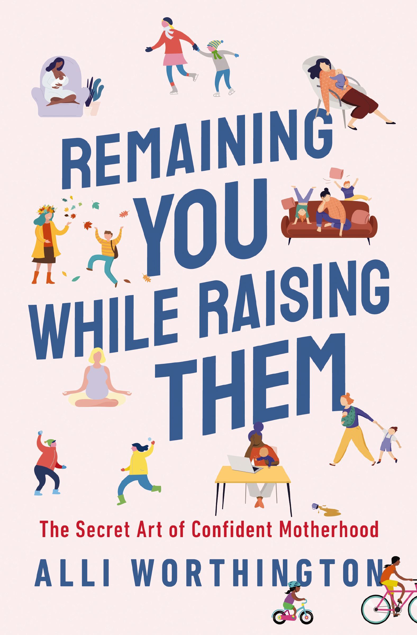 Remaining You While Raising Them, Paperback, Alli Worthington